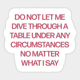 Do Not Let Me Dive Sticker